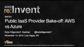 AWS reInvent 2014  ENT311 Public IaaS Provider Bakeoff AWS vs Azure [upl. by Royo693]