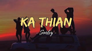 Smiley  Ka Thian ll Lyrics [upl. by Ayital]