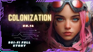 Science Fiction Audiobook  Colonization  Ch14  Full Audiobook [upl. by Neela]