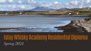 Islay Whisky Academy Residential Diploma Spring 2024 [upl. by Newol136]