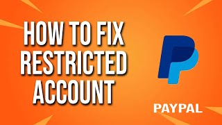 How To Fix Restricted PayPal Account [upl. by Lynnelle955]