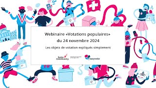 Webinaire «Votations populaires» du 241124 – Objets de vote expliqués simplement  SwissCommunity [upl. by Kathrine379]