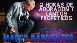 Marco Barrientos  Adoraciones y cantos espontáneos Música Cristiana [upl. by Aenaj335]