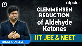 Clemmensen reduction Trick  Mechanism  IIT JEE amp NEET  Vineet Khatri Sir  ATP STAR Kota [upl. by Zaslow]