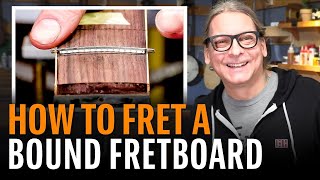 How to Install Frets on a Bound Fingerboard [upl. by Anitnauq]