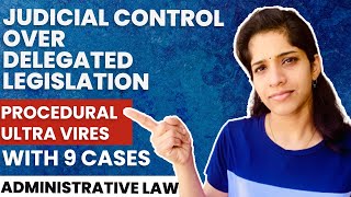 Judicial Control over Delegated Legislation  Procedural Ultra Vires  9 Cases  Administrative Law [upl. by Ynohtnaluap686]