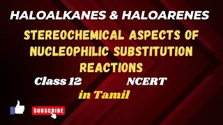 Stereochemical aspects of nucleophilic substitution reactions  Class 12  NCERT [upl. by Gerri656]