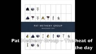 The heat of the day  Pat Metheny Group [upl. by Kisung282]