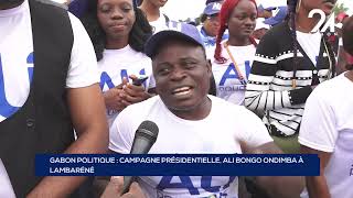 GABON POLITIQUE CAMPAGNE PRÉSIDENTIELLE ALI BONGO ONDIMBA À LAMBARÉNÉ [upl. by Airretal429]