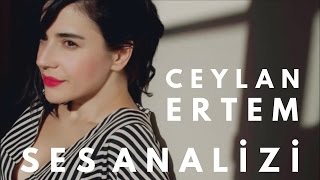 Ceylan Ertem Ses Analizi [upl. by Drallim]