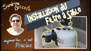 TUTO Installation Du Filtre À Sable De La Piscine [upl. by Otsuj]