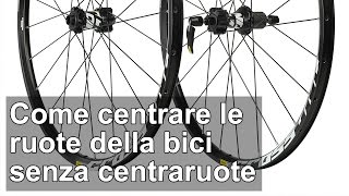 Come centrare la ruota della bici senza centraruote TUTORIAL [upl. by Willman564]