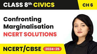 Confronting Marginalisation  NCERT Solutions  Class 8 Civics Chapter 6  CBSE 202425 [upl. by Naraj]