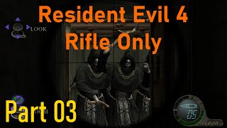 Resident Evil 4 2005 Bolt Action Rifle Only  Part 03  Army of One [upl. by Galitea]