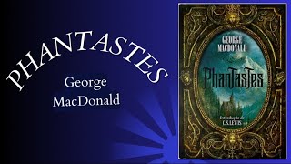 Phantastes  George MacDonald [upl. by Dorina792]