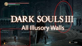 Dark Souls 3  All Illusory Walls  Все иллюзорные стены [upl. by Boutis]