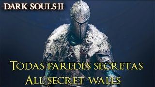 Dark Souls 2  TODAS PAREDES SECRETASALL SECRET WALLS [upl. by Reynolds]