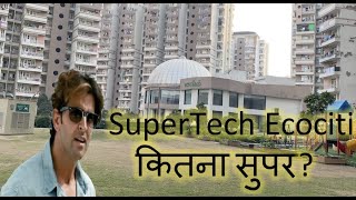 Supertech Ecociti  Sector 137 Noida  Review  Pros and Cons 🏬🏣🏡 [upl. by Nariko46]