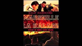 Kalif Hardcore son quotmarseille la kalashquot [upl. by Lennahc]