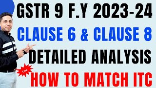 How to File GSTR 9 Annual Return 202324  GSTR 9 Annual Return 202324 Clause 6 amp 8 iTC Match [upl. by Atiuqcaj959]