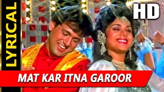 Mat Kar Itna Garoor With Lyrics  Pankaj Udhas Alka Yagnik  Aadmi Khilona Hai 1993 Songs  Govinda [upl. by Voorhis326]