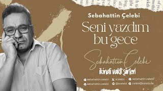 Sebahattin Celebi  Seni yazdım bu gece [upl. by Dinsdale308]