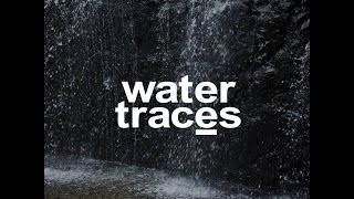 Water Traces [upl. by Southworth]