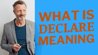 Declare  Meaning of declare [upl. by Akalam]