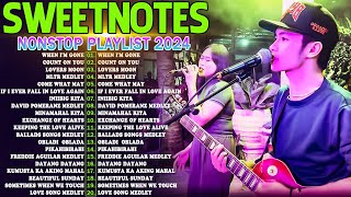 SWEETNOTES Songs Nonstop 2024💥Sweetnotes Nonstop Collection 2024💥Best of OPM Love Songs 2024 [upl. by Elawalo859]