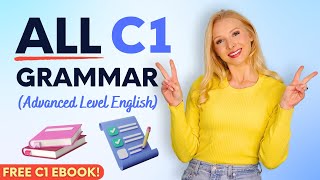 ALL the Grammar you need for ADVANCED C1 Level English in 13 minutes [upl. by Molly]