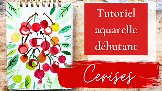 Tutoriel débutant Cerises à laquarelle en temps réel [upl. by Cobby200]