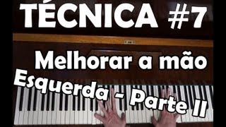 Técnica 7  Melhorar a Mão Esquerda  Parte 2 Aula de PianoTeclado [upl. by Wiersma]