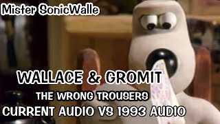 Wallace amp Gromit The Wrong Trousers  Current Audio VS 1993 Audio  Mister SonicWalle [upl. by Doug82]