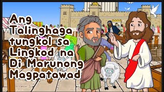 Ang Talinghaga tungkol sa Lingkod na Di Marunong Magpatawad Mateo 182135  Kwentong Bibliya [upl. by Irene]