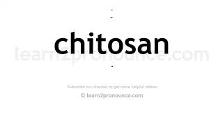 How to pronounce Chitosan  English pronunciation [upl. by Gitel]