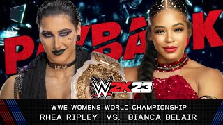 WWE 2K23  Rhea Ripley vs Bianca Belair for WWE Womens World Championship  WWE Payback [upl. by Arotak]