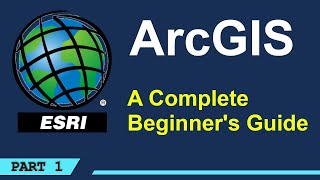 A Complete Beginners Guide to ArcGIS Desktop Part 1 [upl. by Vassaux]