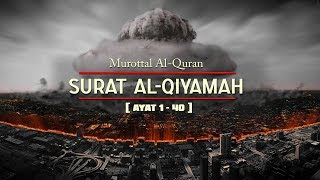 Bacaan Al Quran Menyentuh Hati Surat Al Qiyamah [upl. by Aubry]