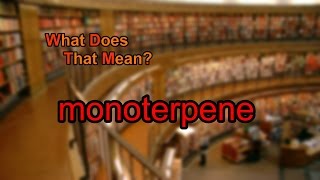 What does monoterpene mean [upl. by Elokyn116]