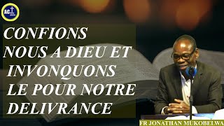 CONFIONSNOUS A DIEU ET INVONQUONSLE POUR NOTRE DELIVRANCE [upl. by Anirual4]