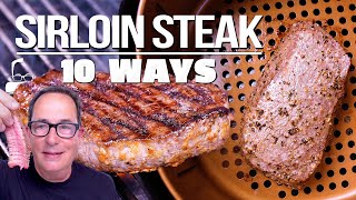 THE ULTIMATE SIRLOIN STEAK VIDEO PREPARED 10 DIFFERENT WAYS  SAM THE COOKING GUY [upl. by Icak]