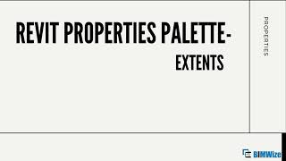 Explaining Properties Panel in Revit  Extents [upl. by Hallimaj]