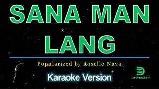 Roselle Nava  Sana Man Lang karaoke version [upl. by Anihpesoj]