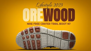 OREWOOD 2023 Nike Free Crater Trail Boot N7 DETAILED LOOK [upl. by Tnahsarp]