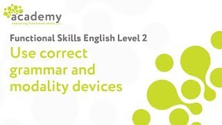 Functional Skills English Level 2  Use Correct Grammar and Modality Devices [upl. by Aneerehs]