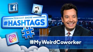 Hashtags MyWeirdCoworker  The Tonight Show Starring Jimmy Fallon [upl. by Violet]