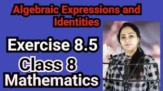 Class 8 Mathematics Exercise 85 Algebraic Expressions and Identities [upl. by Javler]