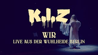 KIZ  Wir  Live aus der Wuhlheide Berlin [upl. by Roobbie]