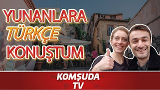 Yunanlara Türkçe Konuşunca Verdikleri Tepkilere Bakın  Komşuda Tv [upl. by Huttan478]