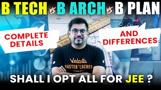 B Tech vs B Arch vs B planning  Top Colleges for JEE Mains  JEE Main 2024  Harsh Sir VedantuMath [upl. by Einafets]